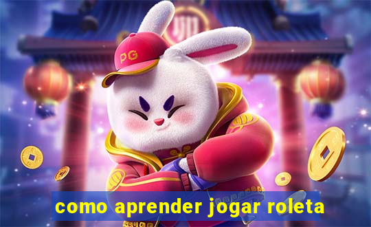 como aprender jogar roleta